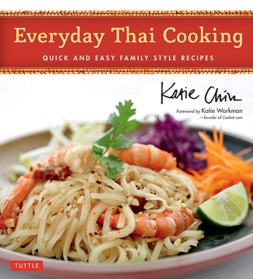 My friend Katie Chin’s new cookbook, Every Thai Cooking: Quick and Easy Family Style Recipes from Tuttle Publishing.