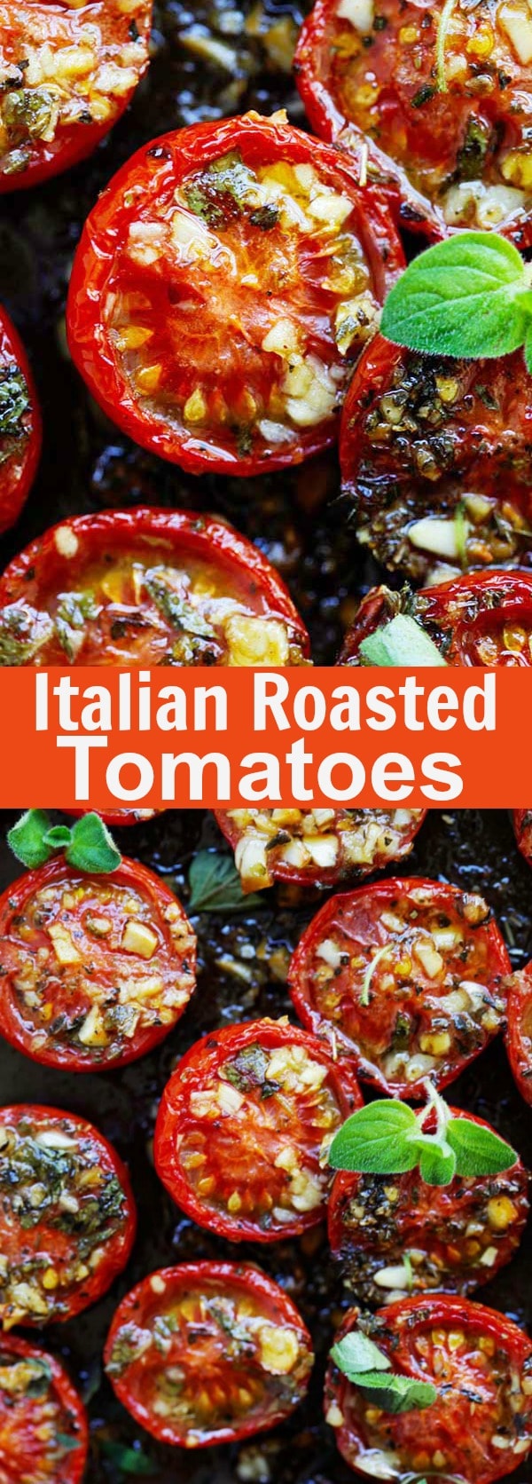 Italian roasted tomatoes - the best roasted tomatoes recipe with garlic, olive oil, Italian seasoning and oregano. These perfect oven roasted tomatoes take only 10 mins active time | rasamalaysia.com